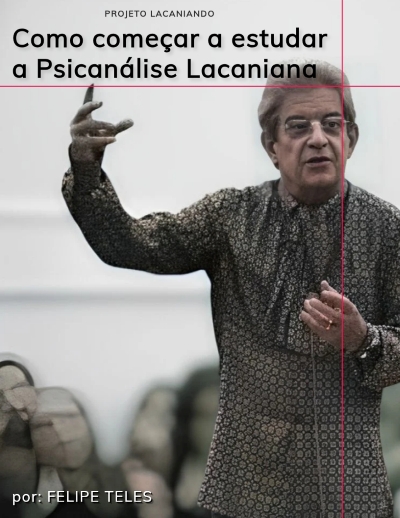 Como começar a estudar a Psicanálise Lacaniana